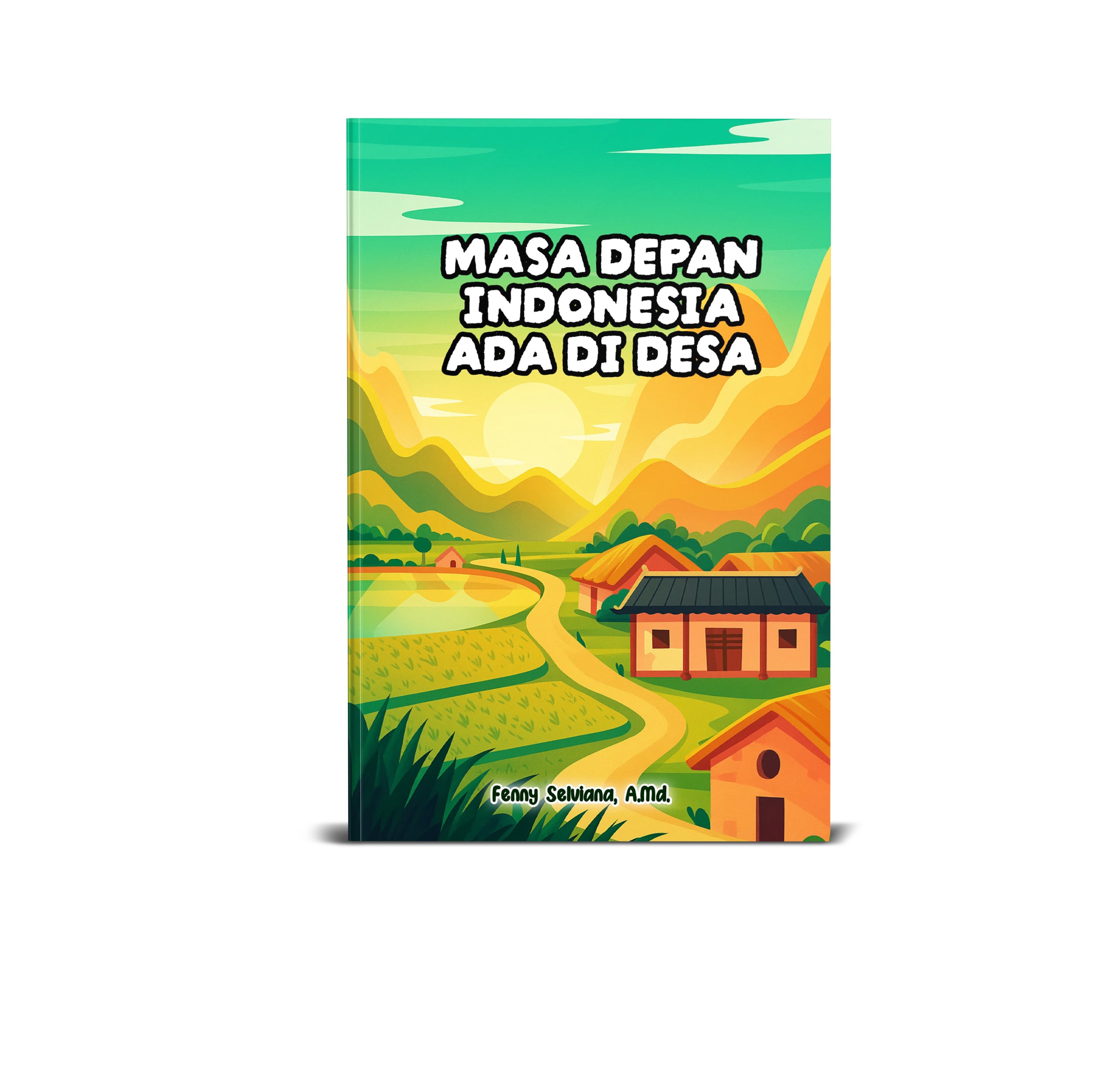 Masa Depan Indonesia Ada di Desa