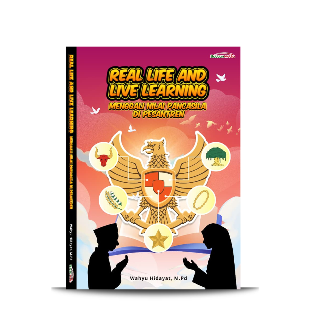 REAL LIFE AND LIVE LEARNING : Menggali Nilai Pancasila di Pesantren