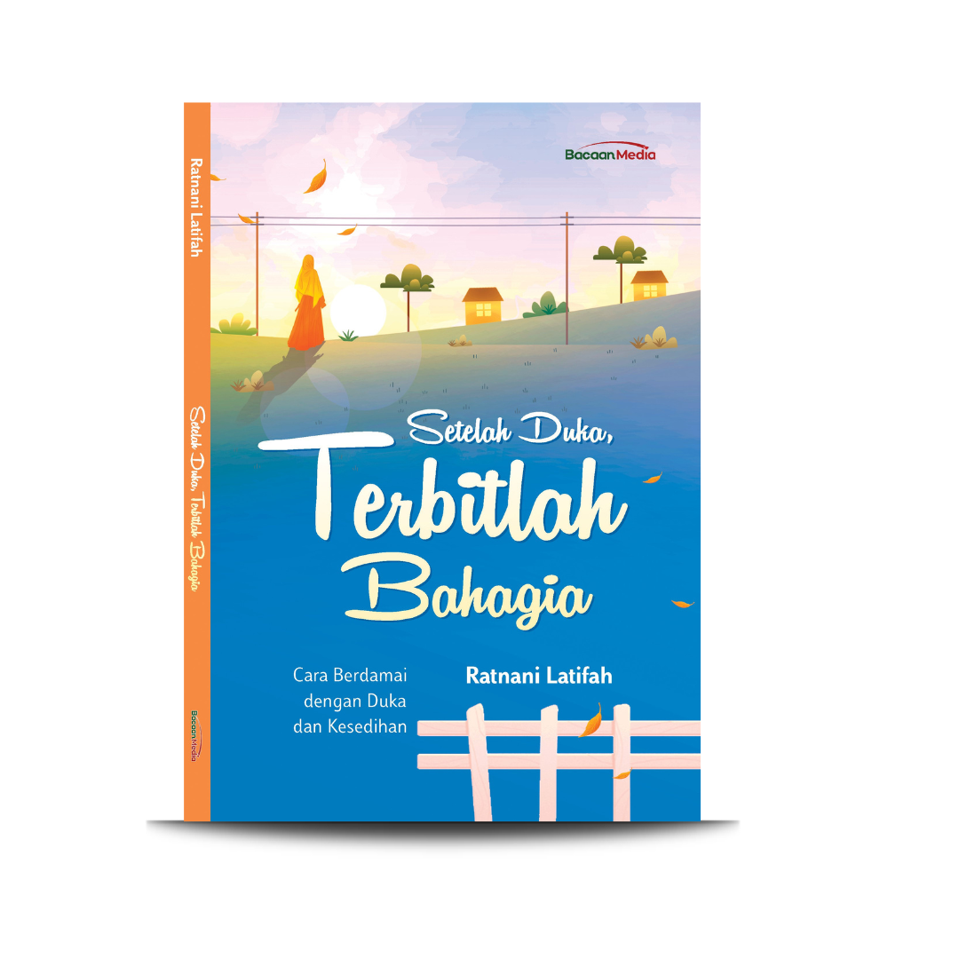 Setelah Duka, Terbitlah Bahagia